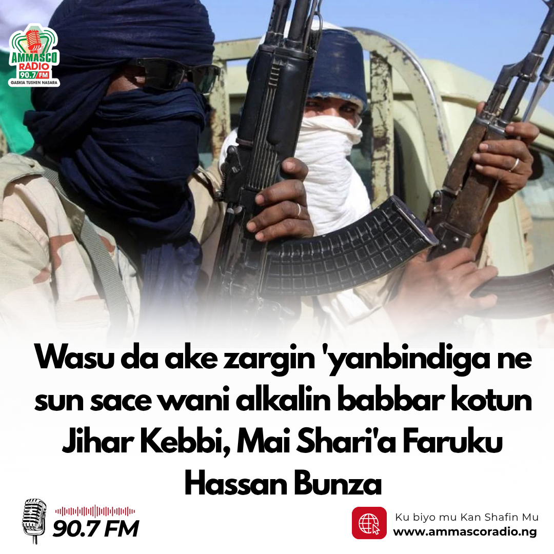 Wasu da ake zargin 'yanbindiga ne sun sace wani alkalin babbar kotun Jihar Kebbi, Mai Shari'a Faruku Hassan Bunza